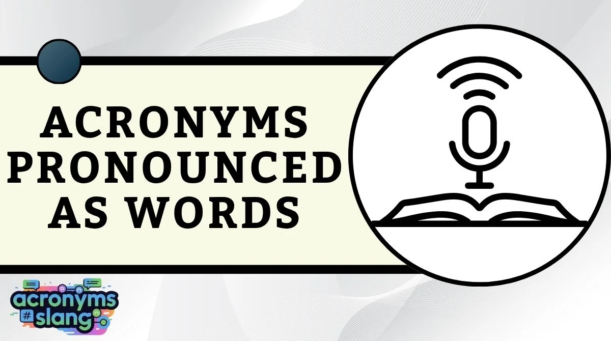 Acronyms Pronounced as Words