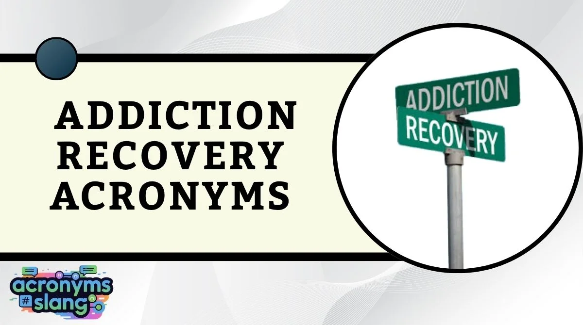 Addiction Recovery Acronyms
