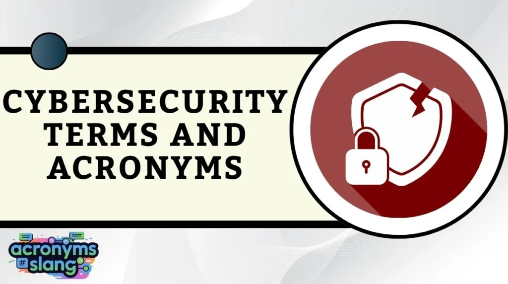 Cybersecurity Terms and Acronyms