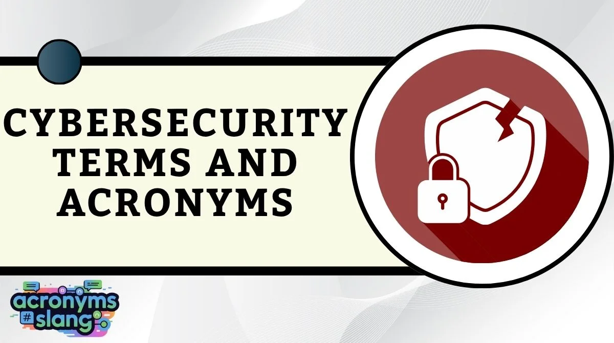 Cybersecurity Terms and Acronyms