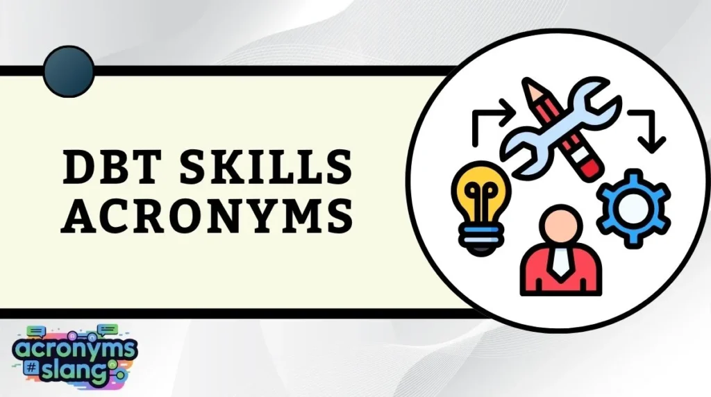 DBT Skills Acronyms