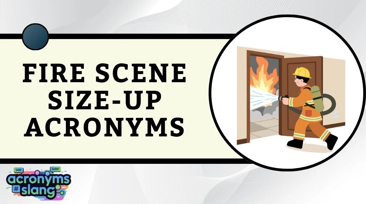 Fire Scene Size-Up Acronyms