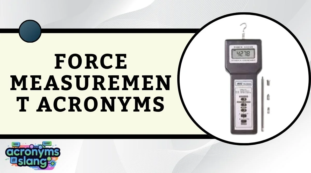 Force Measurement Acronyms