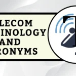 Telecom Terminology and Acronyms