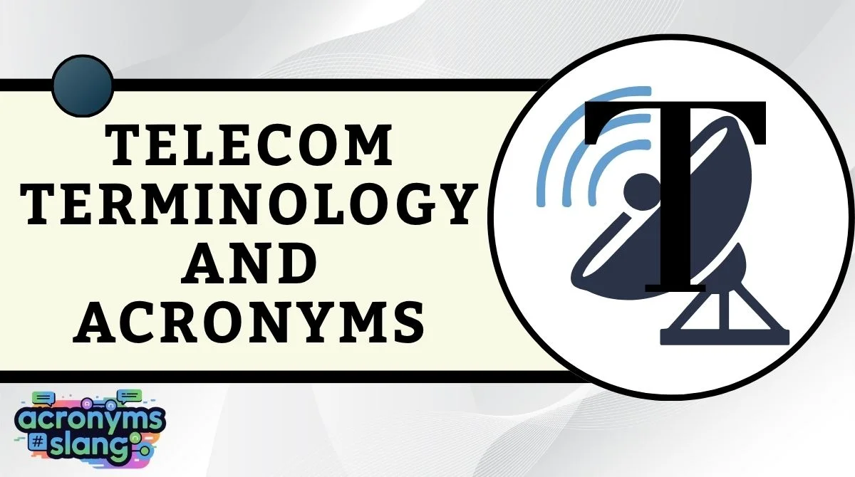 Telecom Terminology and Acronyms